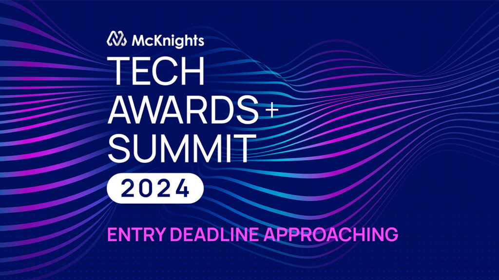 Monday is the standard deadline for McKnight’s Tech Awards